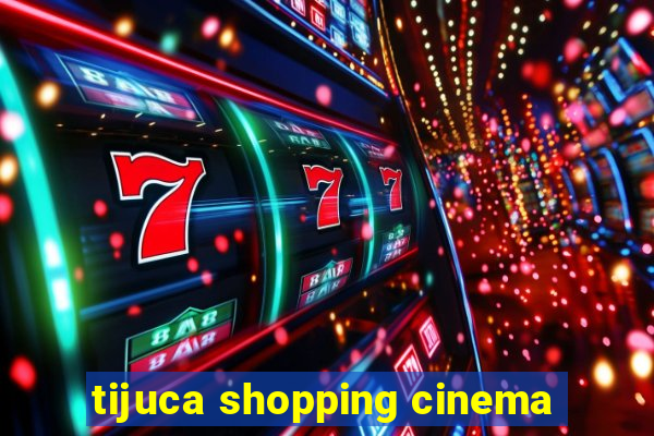 tijuca shopping cinema